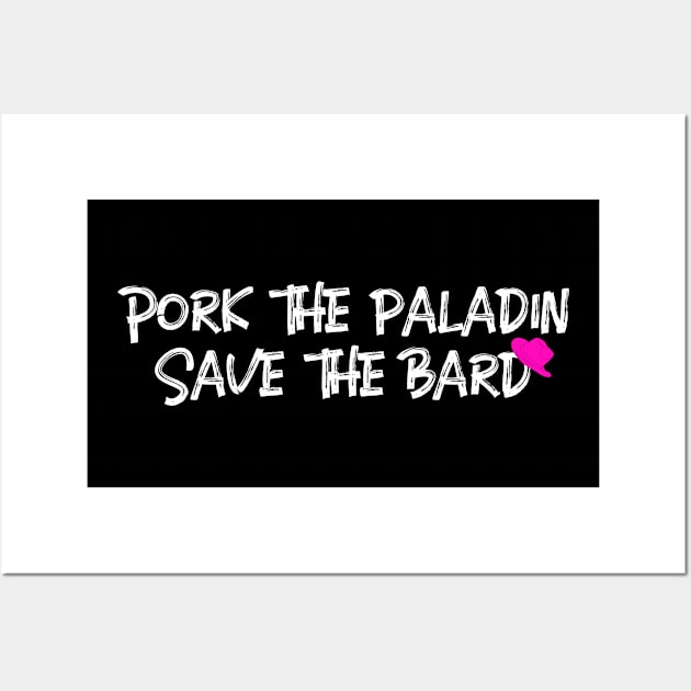 Pork the Paladin, Save the Bard Wall Art by Calamity Janes